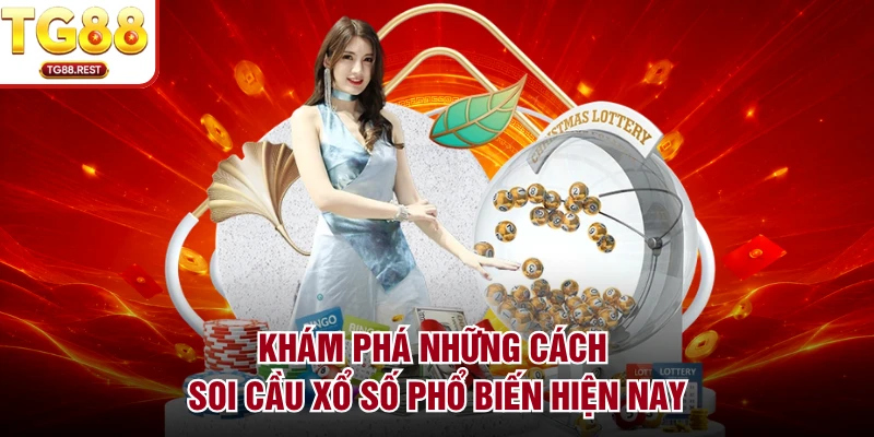Khám phá những cách soi cầu xổ số phổ biến hiện nay
